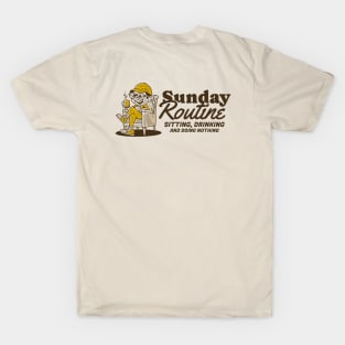 Sunday routine, sitting drinking and doing nothing T-Shirt